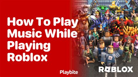 How to Play Music While Playing Roblox: A Multi-Layered Experience