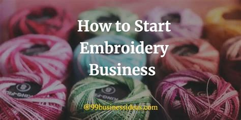 How to Start an Embroidery Business: A Comprehensive Guide with FAQs